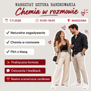 Warsztaty Sztuka Randkowania: Chemia w rozmowie - 7.11.2026